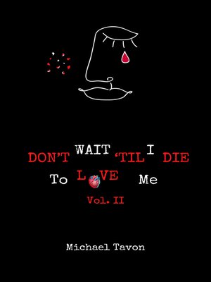 cover image of Don't Wait Til I Die to Love Me Volume II